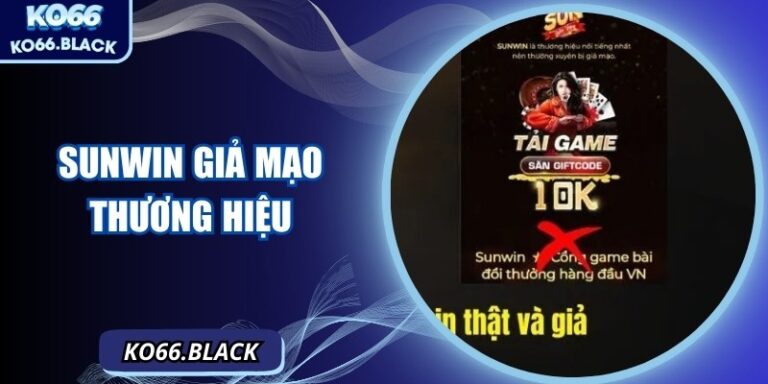 Sunwin Giả Mạo Thương Hiệu: Cảnh Báo Rủi Ro Cho Người Dùng